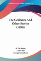 The Celibates And Other Stories (1898), De Balzac H.