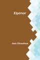 Elpnor, Giraudoux Jean