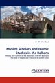 Muslim Scholars and Islamic Studies in the Balkans, Ziaee Ali Akbar