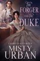 The Forger and the Duke, Urban Misty