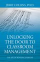 Unlocking the Door to Classroom Management, Collins PhD Jerry