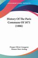 History Of The Paris Commune Of 1871 (1886), Lissagaray Prosper Olivier