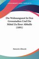 Die Wohnungsnot In Den Grossstadten Und Die Mittel Zu Ihrer Abhulfe (1891), Albrecht Heinrich