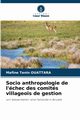 Socio anthropologie de l'chec des comits villageois de gestion, OUATTARA Mafine Tenin
