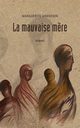 La mauvaise m?re (2e dition), Andersen Marguerite