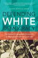 Defending White Democracy, Ward Jason Morgan