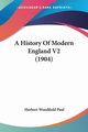 A History Of Modern England V2 (1904), Paul Herbert Woodfield