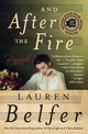 And After the Fire, Belfer Lauren