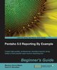 Pentaho 4.0 Reporting by Example, R. Dario Ing Bernabeu