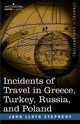 Incidents of Travel in Greece, Turkey, Russia, and Poland, Stephens John Lloyd