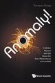 ANOMALY! COLLIDER PHYSICS AND THE QUEST FOR NEW PHENOMENA AT FERMILAB, DORIGO TOMMASO