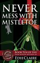 Never Mess with Mistletoe, Claire Edie