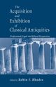 Acquisition and Exhibition of Classical Antiquities, 