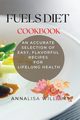 Fuels Diet Cookbook, Williams Annalisa
