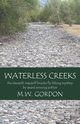 Waterless Creeks, Gordon M. W.