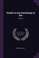 Studies in the Psychology of Sex; Volume 3, Ellis Havelock