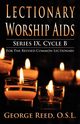 Lectionary Worship Aids, Series IX, Cycle B for the Revised Common Lectionary, Reed OSL George