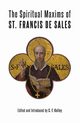 The Spiritual Maxims of St. Francis de Sales, De Sales St Francis