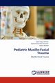 Pediatric Maxillo-Facial Trauma, Hassan Syed Sirajul