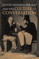 Oliver Wendell Holmes and the Culture of Conversation, Gibian Peter
