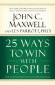 25 Ways to Win with People (International Edition), Maxwell John C.