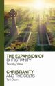 The Expansion of Christianity - Christianity and the Celts, Yates Timothy