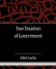 Two Treatises of Government, Locke John L.