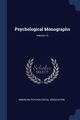 Psychological Monographs; Volume 13, American Psychological Association