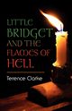 Little Bridget and the Flames of Hell, Clarke Terence