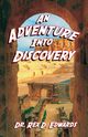 An Adventure Into Discovery, Edwards Rex D.