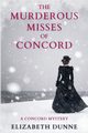 The Murderous Misses of Concord, Dunne Elizabeth