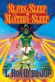 Slaves of Sleep & the Masters of Sleep, Hubbard L. Ron
