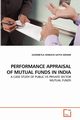 PERFORMANCE APPRAISAL OF MUTUAL FUNDS IN INDIA, VENKATA SATYA SEKHAR GUDIMETLA