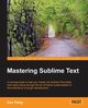 Mastering Sublime Text, Peleg Dan