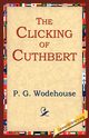 The Clicking of Cuthbert, Wodehouse P. G.