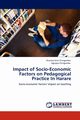 Impact of Socio-Economic Factors on Pedagogical Practice in Harare, Chingombe Shamiso Iline