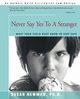 Never Say Yes to a Stranger, Newman Susan