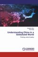 Understanding China in a Globalized World, Zhou Dongchen