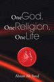 One God, One Religion, One Life, Syed Ahsan Ali