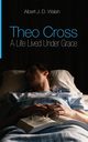 Theo Cross, Walsh Albert J.D.