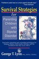 Survival Strategies for Parenting the Child and Teen with Bipolar Disorder, Lynn George T.