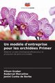 Un mod?le d'entreprise pour les orchides Primer, Gruber Vilson