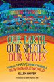 Our Earth, Our Species, Our Selves, Moyer Ellen