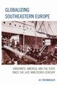 Globalizing Southeastern Europe, Brunnbauer Ulf