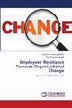 Employees' Resistance Towards Organizational Change, Biazen Yohannes Tadesse