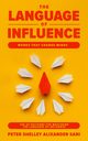 THE LANGUAGE OF INFLUENCE, ALIXANDER SANI PETER SHELLEY