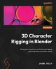 3D Character Rigging in Blender, Kelly Jaime
