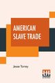 American Slave Trade, Torrey Jesse