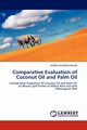 Comparative Evaluation of Coconut Oil and Palm Oil, DHARMALINGAM HAMSA