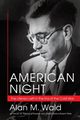 American Night, Wald Alan M.